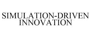 SIMULATION-DRIVEN INNOVATION