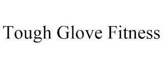 TOUGH GLOVE FITNESS