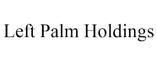 LEFT PALM HOLDINGS