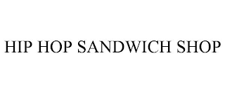 HIP HOP SANDWICH SHOP