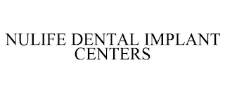 NULIFE DENTAL IMPLANT CENTERS