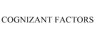 COGNIZANT FACTORS