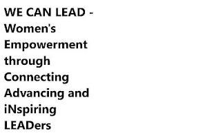 WE CAN LEAD - WOMEN'S EMPOWERMENT THROUGH CONNECTING ADVANCING AND INSPIRING LEADERS