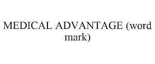 MEDICAL ADVANTAGE (WORD MARK)