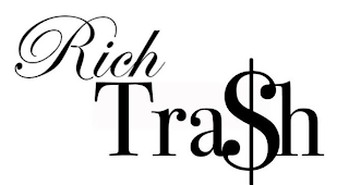 RICH TRA$H