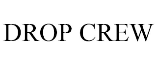 DROP CREW