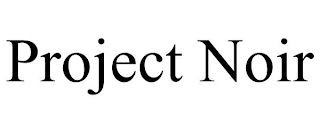 PROJECT NOIR