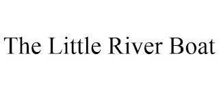 THE LITTLE RIVER BOAT