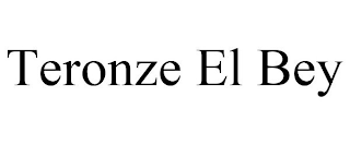 TERONZE EL BEY