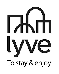 LYVE TO STAY & ENJOY