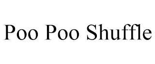 POO POO SHUFFLE