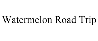 WATERMELON ROAD TRIP