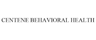 CENTENE BEHAVIORAL HEALTH
