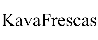 KAVAFRESCAS