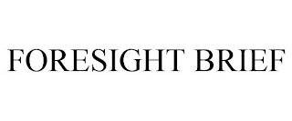 FORESIGHT BRIEF