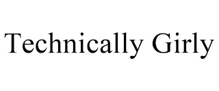 TECHNICALLY GIRLY