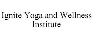 IGNITE YOGA AND WELLNESS INSTITUTE