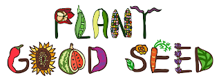 PLANT GOOD SEED