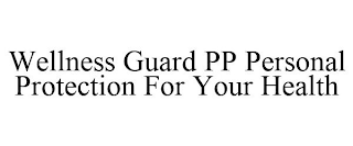 WELLNESS GUARD PP PERSONAL PROTECTION FOR YOUR HEALTH