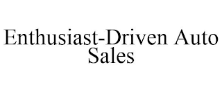 ENTHUSIAST-DRIVEN AUTO SALES