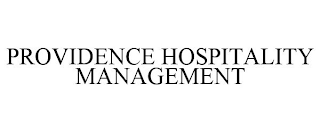 PROVIDENCE HOSPITALITY MANAGEMENT