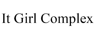 IT GIRL COMPLEX