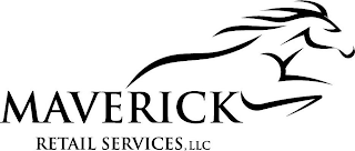 MAVERICK RETAIL SERVICES, LLC