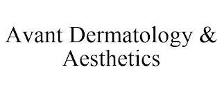 AVANT DERMATOLOGY & AESTHETICS