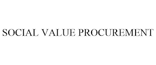 SOCIAL VALUE PROCUREMENT