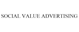 SOCIAL VALUE ADVERTISING