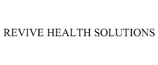 REVIVE HEALTH SOLUTIONS