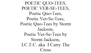 POETIC QUO-TEES, POETIC VER-SE-TEES, POETIC QUO-TEES, POETIC VER-SE-TEES, POETIC QUO-TEES BY STORM JACKSON, POETIC VER-SE-TEES BY STORM JACKSON, I.C.T.C. AKA I CARRY THE CROSS