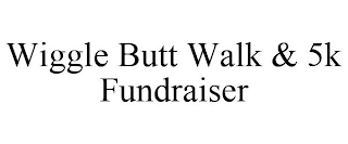 WIGGLE BUTT WALK & 5K FUNDRAISER