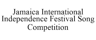 JAMAICA INTERNATIONAL INDEPENDENCE FESTIVAL SONG COMPETITION