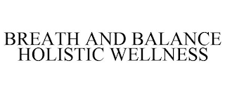 BREATH AND BALANCE HOLISTIC WELLNESS