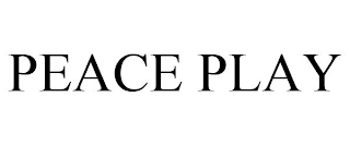 PEACE PLAY