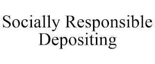 SOCIALLY RESPONSIBLE DEPOSITING