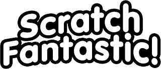 SCRATCH FANTASTIC!