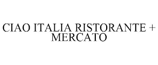 CIAO ITALIA RISTORANTE + MERCATO