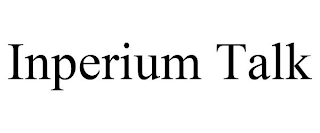 INPERIUM TALK