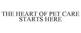 THE HEART OF PET CARE STARTS HERE