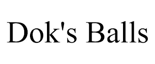 DOK'S BALLS