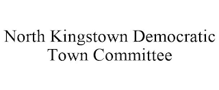 NORTH KINGSTOWN DEMOCRATIC TOWN COMMITTEE