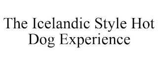 THE ICELANDIC STYLE HOT DOG EXPERIENCE