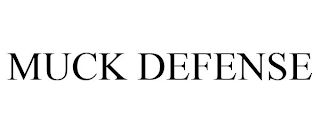 MUCK DEFENSE