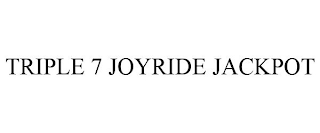 TRIPLE 7 JOYRIDE JACKPOT