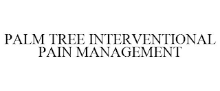 PALM TREE INTERVENTIONAL PAIN MANAGEMENT