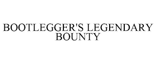 BOOTLEGGER'S LEGENDARY BOUNTY