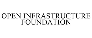 OPEN INFRASTRUCTURE FOUNDATION