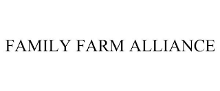 FAMILY FARM ALLIANCE